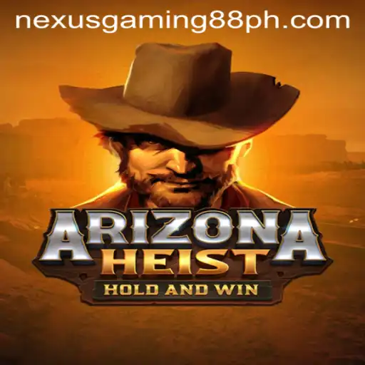 Dive into the Thrills of ArizonaHeist: A Nexus Gaming88 Exclusive