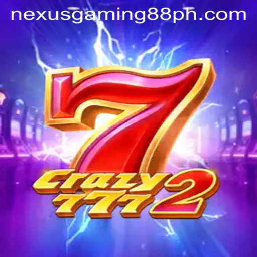 Exploring Crazy7772: A Dive into Nexus Gaming88's Latest Sensation